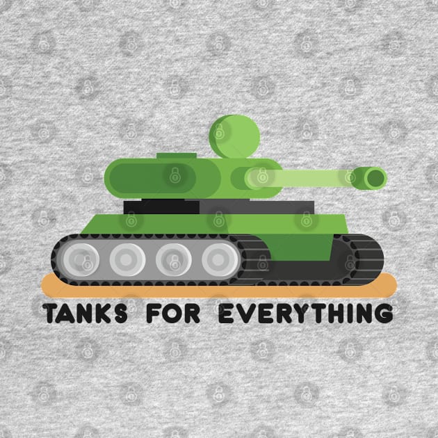 Tanks For Everything (Flat) by Jarecrow 